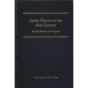 Cystic Fibrosis in the 20th Century: People, Events, and Progress
