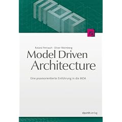 Model-Driven Architecture. Eine praxisorientierte Einführung in die MDA (Broschiert)