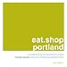 eat.shop portland: A Curated Guide of Inspired and Unique Locally Owned Eating and Shopping Establishments (eat.shop guides)