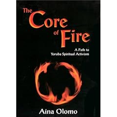 The Core of Fire: A Path to Yoruba Spiritual Activism
