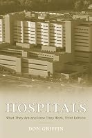 Hospitals: What They Are and How They Work