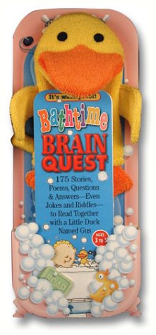 Brain Quest Bathtime: 175 Stories, Poems, Questions and Answers--Even Jokes and Riddles--to Read Together with a Little Duck Named Gus (Brain Quest)