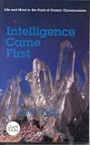 Intelligence Came First (Quest Books)