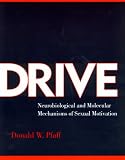 Drive: Neurobiological and Molecular Mechanisms of Sexual Motivation (Cellular and Molecular Neuroscience)
