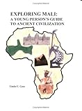 Exploring Mali: A Young Person's Guide to Ancient Civilization