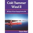 Cold Summer Wind II: 20 Years of Canoe Camping North of 60 by Clayton Klein