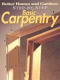 Step-by-Step Basic Carpentry ("Better Homes & Gardens": Step by Step)