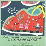 Chinese Folksongs in a Jazz Mode