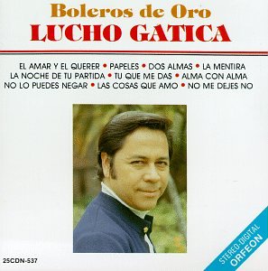 Lucho gatica - Boleros De Oro - Zortam Music