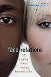 Face Relations:  Eleven Stories About Seeing Beyond Color