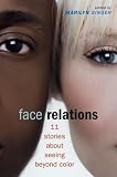 Face Relations:  Eleven Stories About Seeing Beyond Color