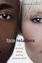 Face Relations:  Eleven Stories About Seeing Beyond Color