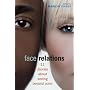 Face Relations:  Eleven Stories About Seeing Beyond Color