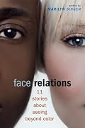 Face Relations:  Eleven Stories About Seeing Beyond Color