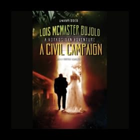 A Civil Campaign: A Comedy of Biology and Manners (Unabridged)