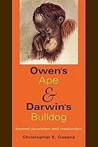 Owen's Ape and Darwin's Bulldog: Beyond Darwinism and Creationism