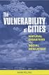 The Resilient City: How Modern Cities Recover from Disaster