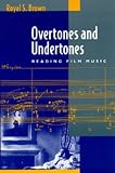 Overtones and Undertones: Reading Film Music