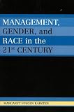 Management, Gender, and Race in the 21st Century