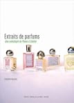 Extraits de parfums : Une anthologie...