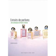 Extraits de parfums : Une anthologie de Platon � Colette
