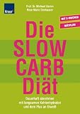 Die SLOW CARB-Di�t: Dauerhaft abnehmen mit langsamen Kohlenhydraten und dem Plus an Eiwei� Sticker (eingedruckt): Mit 2-Wochen Di�tplan