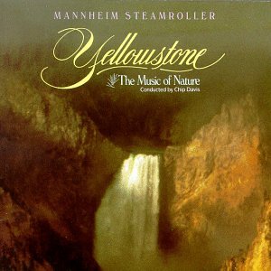 Mannheim Steamroller - Yellowstone: The Music of Nature - Zortam Music