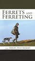 Ferrets And Ferreting DVD