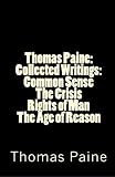 Thomas Paine : Collected Writings : Common Sense / The Crisis / Rights of Man / The Age of Reason / Pamphlets, Articles, and Letters (Library of America)