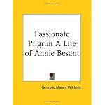 Passionate Pilgrim A Life of Annie Besant book cover