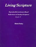 Living Scripture: Reproducible Lectionary-Based Reflections on Sunday Scriptures (Cycle C)