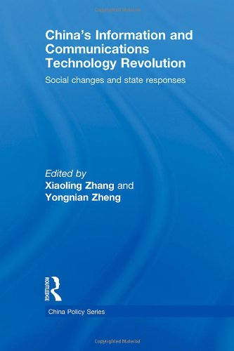 China's Information and Communications Technology Revolution: Social changes and state responses (China Policy Series)
