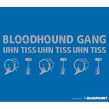 Uhn Tiss Uhn Tiss Uhn Tiss - Bloodhound Gang