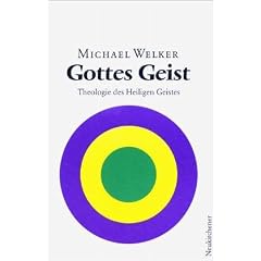 Gottes Geist: Theologie des Heiligen Geistes