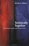 Technically Together: Rethinking Community Within Techno-society (Digital Formations)