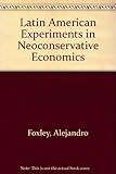 Latin American experiments in neoconservative economics