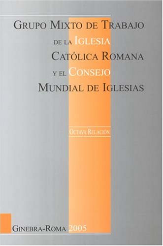 Eighth Report of the Joint Working Group Between the Roman Catholic Church And the World Council of Churches under Ecumenism in The Books Store