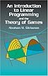 Introduction to Linear Programming and the Theory of Games