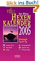 Der kleine Hexenkalender 2005. Hexenmagie Tag f�r Tag - Taschenkalender