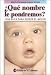Book Que nombre le pondremos?/ What Should We Name The Baby?: Una Guia Para Elegir El Mejor/ A Guide to Choose the Best