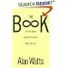 The Book: On the Taboo Against Knowing Who You Are