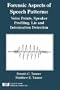 Forensic Aspects of Speech Patterns: Voice Prints, Speaker Profiling, Lie and Intoxication Detection