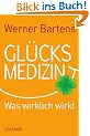 Gl�cksmedizin: Was wirklich wirkt