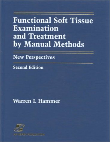 functional soft tissue examination and treatment by manual methods new perspectives