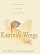 Katrina's Wings: Miracles Happen in the Most Unexpected Places (Five Star Christian Fiction Series)
