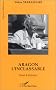 Aragon l'inclassable: Essai litt�raire : lire Aragon � partir de La mise � mort et de Th��tre/roman