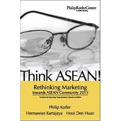 Think ASEAN! Rethinking Marketing toward ASEAN Community 2015