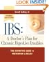 IBS: A Doctor's Plan for Chronic Digestive Troubles 3 Ed: The Definitive Guide to Prevention and Relief