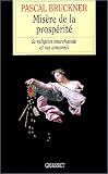 Mis�re de la prosp�rit� : La Religion marchande et ses ennemis