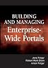 Building and Managing Enterprise-Wide Portals